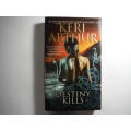 Destiny Kills-  Keri Arthur- (SOFTCOVER)