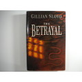 The Betrayal-  Gillian Slovo (HARDCOVER)