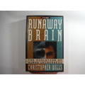 The Runaway Brain: The Evolution Of Human Uniqueness - Christopher Wills