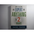 How to Become an Expert on Anything in 2 Hours- Gregory Hartley and Maryann Karinch