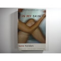 In My Skin - Kate Holden ( A Memoir of Addiction)