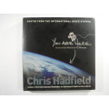 You Are Here- Chris Hadfield(Photos From The International Space Station)