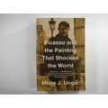 Picasso and the Painting That Shocked the World- Miles J. Unger