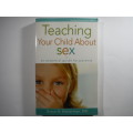 Teaching Your Child About Sex : An essential guide for parents - Grace H. Ketterman, MD