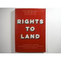 Rights To Land: A Guide to Tenure Upgrading and Restitution In South Africa - William Beinart