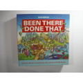 BEEN THERE DONE THAT : A South African Checklist for the Curious and the Brave by David Briston