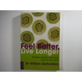 Feel Better Live Longer- Dr Willem Serfontein (Beating lifestyle diseases before they start)