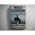 Born To Kill- Wensley Clarkson (True Crime Novel)