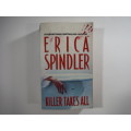 Killer Takes All- Erica Spindler