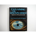 Explaining The Unexplained: Mysteries of the Paranormal by Hans. J Eysenck and Carl Sargent