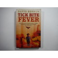 Tick Bite Fever - David Bennun Tick Bite Fever
