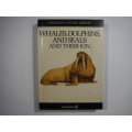 Whales, Dolphins,and Seals and their Kin- Longman Nature Library