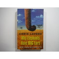 Why Elephants Have Big Ears- Chris Lavers (Nature`s Engines and the Order of Life)