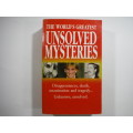 The World`s Greatest Unsolved Mysteries.