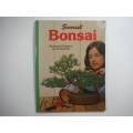 Sunset Bonsai Illustrated guide to an ancient art Paperback  Buff Bradley