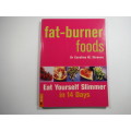 Fat-burner foods- Dr Caroline M.Shreeve