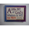 A little bit of God`s Wisdom and Wit For Men