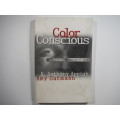 Colour Conscious: The Political Morality Of Race - K.Anthony Appiah  and Amy Gutmann