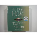 Taken by Storm- Tami Hoag ( Audi Book-Unabridged - 5 Discs) Read by Donna Rawlins (Romance)