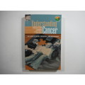 Understanding Cancer - Geddes & Grosset Publishing.