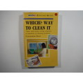 Which? Way To Clean It- Cassandra Kent