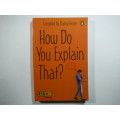 How do You Explain That? - Paperback - Compiled by Danny Fourie