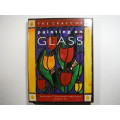 The Craft of Painting on Glass - Hardcover - Delian Fry