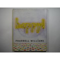 Happy! - Hardcover - Pharrell Willaims