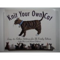 Knit Your Own Cat : Easy-to-Follow Patterns for 16 Frisky Felines - Softcover - Sally Muir