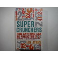 Super Crunchers : How Anything Can Be Predicted - Paperback - Ian Ayres