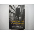 Capitalist Crusader : Fighting Poverty Through Economic Growth - Herman Mashaba