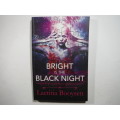 Bright is the Black Night : Living Under a Cloud of Bipolar Disorder and Bulimia