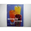 Miracle Juices : 60 Juices for a Healthy Life - Softcover - Charmaine Yabsley