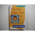 If the Pasta Wiggles, Don`t Eat It...And Other Good Advice : Devotions for Young People