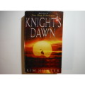 Knight`s Dawn : Book One of the Red Pavilions - Paperback - Kim Hunter