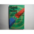 Magnetic Healing : Advanced Techniques for the Application of Magnetic Forces - Paperback