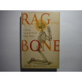 Rag and Bone : A Journey Among the World`s Holy Dead - Hardcover - Peter Manseau