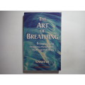 The Art of Breathing : 6 Simple Lessons to Improve Performance, Health and Well-Being
