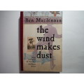 The Wind Makes Dust : Four Centuries of Travel in Southern Africa - Paperback - Ben Maclennan