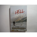 To Hell and Gone : Stories to Entice the Adventurer in Us All - C. Johan Bakkes