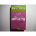 Say No to Arthritis - Paperback - Patrick Holford