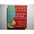 Don`t Sweat the Small Stuff...and It`s all Small Stuff - Paperback - Richard Carlson