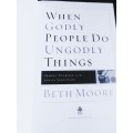 BETH MOORE - Why Good People do Bad Things [BOOK]