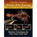 `CHARLIE CRAVEN`S BASIC FLY TYING MODERN TECHNIQUES FOR FLIES THAT CATCH FISH`