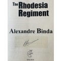 SIGNED & NUMBERED OUT OF 300`THE RHODESIA REGIMENT - FROM BOER WAR TO BUSH WAR 1899-1980` BY A BINDA