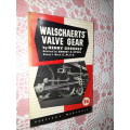 Walschaerts` Valve Gear    Henry Greenly