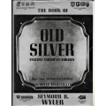 THE BOOK OF OLD SILVER (USA - BRITISH - FOREIGN  by  SEYMOUR WYLER