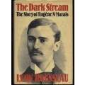 THE DARK STREAM  by LEON ROUSSEAU - THE STORY OF EUGENE N. MARAIS