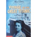 Voyage on the great Titanic The diary of Magaret Anne Brady