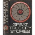 GREAT TRUE SPY STORIES EDITED BY ALLEN DULLES